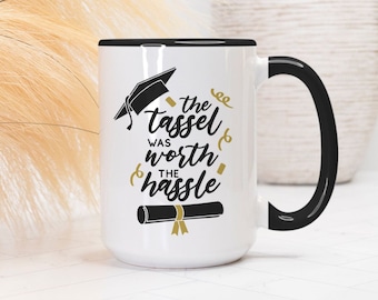 The Tassel was Worth the Hassle, Coffee Mug, Class of 2024 Graduation Gift, Personalized Mug