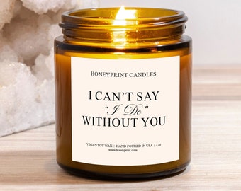 I Can’t Say I Do Without You Candle, Bridesmaid Proposal, Bridesmaid Gifts, Bridesmaid Candle