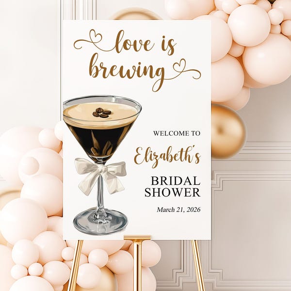 Love is Brewing Bridal Shower Welcome Sign, Coffee Expresso Martini Poster Decor, PRINTED + SHIPPED
