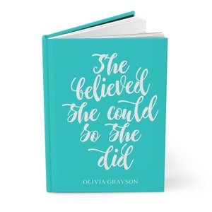 Custom Journal She Believed She Could So She Did, Inspirational Gift for Her Teal