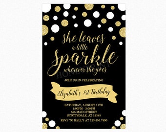 Gold and Black Sparkle Birthday Party Invitation, She Leaves a Little Sparkle Wherever She Goes, Glitter, Polka Dots, Printable or Printed