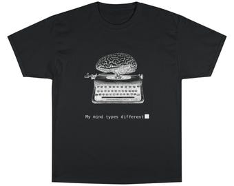 Champion My Mind Types Different Shirt - Mental Health Graphic Tee - Brain Typewriter Unisex Streetwear - DripMynd Design