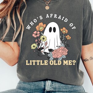 Comfort Colors® Who's Afraid Of Little Old Me Halloween Tee, Taylor Halloween Ghost Shirt, Halloween Eras Sweatshirt, Fall T-Shirt