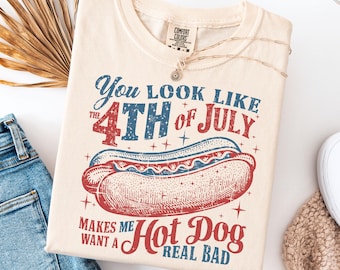 Comfort Colors® Du ser ut som den 4 juli-tröja, får mig att vilja ha en varmkorv riktigt dålig tröja, rolig 4 juli-tröja, självständighetsdagen-tröja