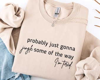 Sudadera navideña divertida, camiseta "Probablemente solo voy a tintinear", camiseta con frase navideña, bonito regalo de Navidad para mujer, regalo de Halloween