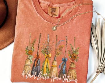Comfort Colors® A Girl Gotta Have Options Shirt, Retro Halloween Witches Shirt, Funny Halloween Shirt,Spooky Season,Feeling Witchy Girly Tee