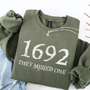 1692 They Missed One Sweatshirt, Halloween Shirt, Salem Witch Shirt, Salem 1692 Shirt, Witch Sweatshirt, Salem Witch Sweatshirt