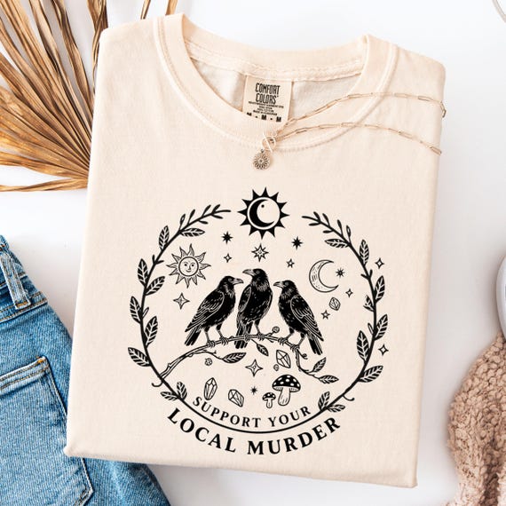 Comfort Colors® Support Your Local Murder Shirt for Crow Lovers, Nature Lovers, Funny Crow Shirt, Goblincore Shirt, Lunar Phase Shirt