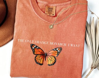 Camiseta Comfort Colors® The Only Orange Monarch I Want, camiseta pró-democracia, antiautoritarismo, antimonarquia, camiseta anti-Trump, camiseta Resist