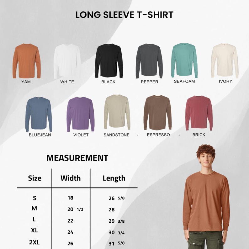 May include: A display of long sleeve t-shirts in various colors, including Yam, White, Black, Pepper, Seafoam, Ivory, Bluejean, Violet, Sandstone, Espresso, and Brick. The image also includes a size chart with measurements in inches.