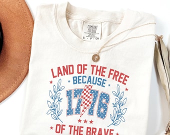 Chemise Comfort Colors® Land of The Free Because of The Brave, chemise USA, chemise 1776, chemise Independence, chemise 4 juillet, chemise Memorial Day