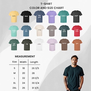 May include: T-shirt color and size chart with 18 different color options. The chart shows the measurements for each size: S, M, L, XL, and 2XL. The measurements are in inches. The chart also includes a photo of a person wearing a green t-shirt.