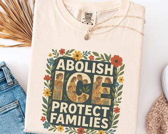 Camiseta Comfort Colors® "Abolir el Hielo, Proteger a las Familias", "Justicia Social", "Derechos Humanos de los Inmigrantes" y "Resistencia Política"