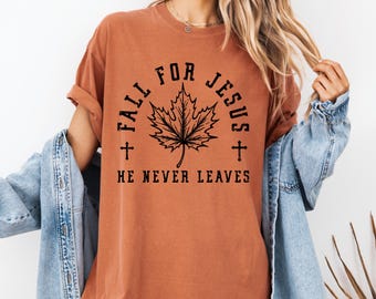 Comfort Colors® Fallen für Jesus Er verlässt nie Shirt, Herbst Shirt, Thanksgiving Shirt, Thanksgiving Familie passendes Shirt, Herbst Jesus Shirt