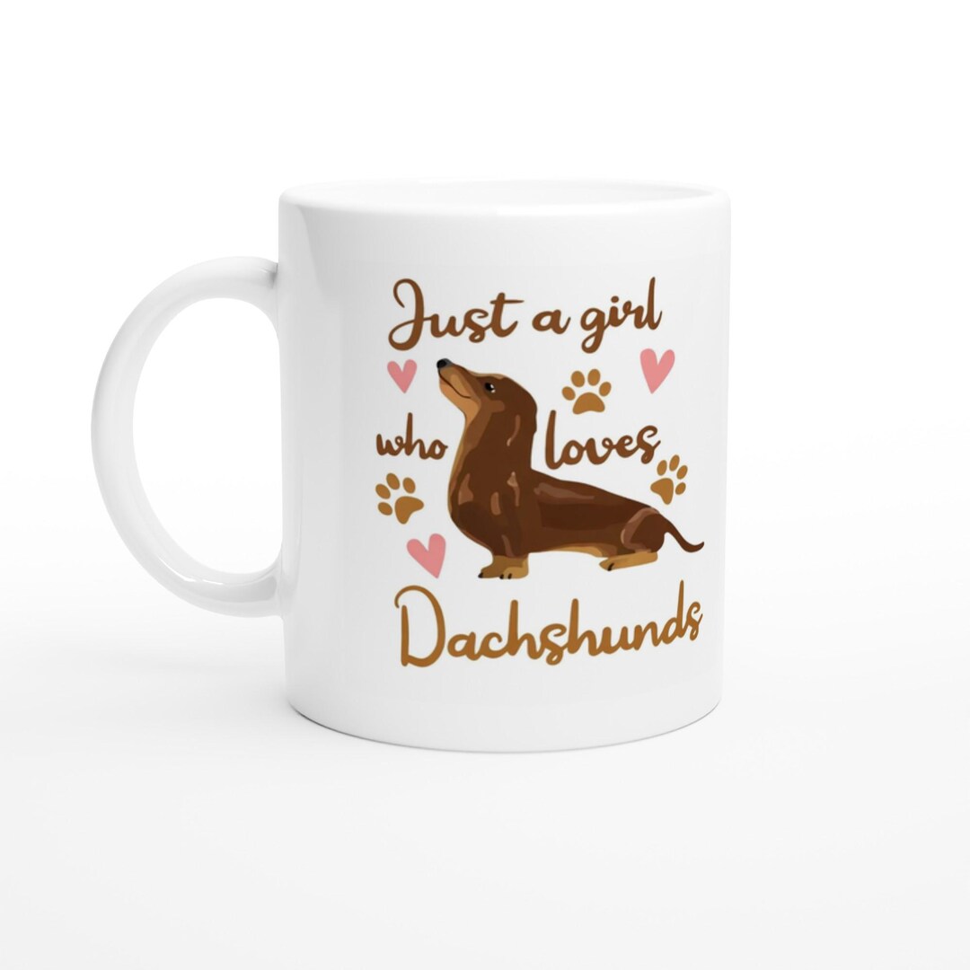 Funny Dachshund Mug “just a Girl That Loves Dachshunds” Coffee Cup — free download
