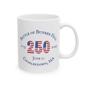 Battle of Bunker Hill Anniversary Ceramic Mug, 1775 Anniversary Gift, Memorable 250th Souvenir, USA History Coffee Cup, Fourth of July Decor