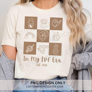 IVF digital design, IVF png, ivf digital download, In My IVF Era png, Fertility tshirt design, Transfer day, Egg retrieval shirt design