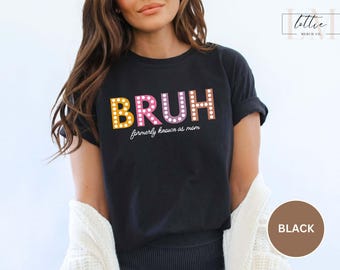 Bruh Formerly Known as Mom Sweatshirt, Mama Hoodie, Dalmatian Font Bruh Mom Funny Informative Crewneck, Sarcastic Shirt Gift, Mom Bruh Tee