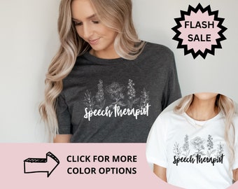 Speech Therapy Shirt, Speech Therapist, SLP with Flowers Shirt, Speech Language Pathologist Shirt, Speechie, Speech Sweatshirt, Therapy Gift