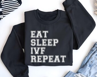 IVF Gifts, IVF Shirt, Transfer Day T-shirt, Ivf Mom Gift, IVF Eat Sleep Repeat shirt, Ivf Shirt Miracle, Ivf Egg Retrieval, Ivf Sweatshirt