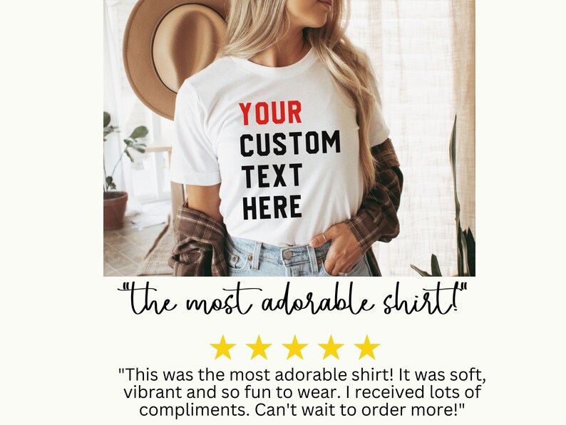 May include: White t-shirt with the text "YOUR CUSTOM TEXT HERE" in black and red lettering. The shirt is being worn by a person with long blonde hair and a brown hat. The text "the most adorable shirt!" is written below the image.