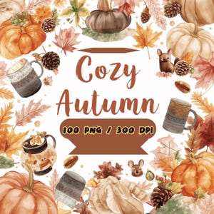 Pode incluir: Ilustração em aquarela com abóboras, canecas, folhas de outono, pinhas e um rato. O texto "Cozy Autumn" é exibido em marrom. A imagem tem um fundo branco e está rotulada como "100 PNG / 300 DPI".