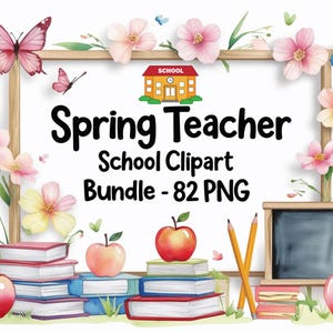 Spring Teacher School Clipart Bundle - 82 PNG Cute Classroom Clip Art for Teachers, Back to School, Spring Classroom Decor, Digital Download