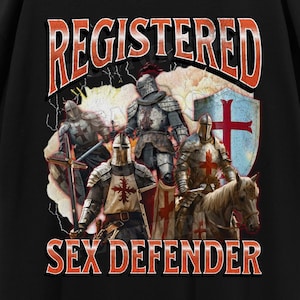 Registered Sex Defender Funny Knight Meme Bootleg Graphic T shirt, Unhinged Shirt, Offensive T shirts, Inappropriate Cringe Shirt, Gen z