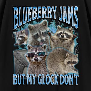 Blueberry Jams Funny Raccoon Meme Bootleg Graphic T shirt, Unhinged Shirt, Offensive T shirts, Inappropriate Shirt, Cringe Shirt, Gen z Gift