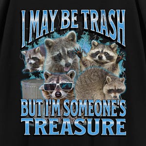 I May Be Trash Funny Raccoon Meme Bootleg Graphic T shirt, Unhinged Shirt, Offensive T shirts, Inappropriate Shirt, Cringe Shirt, Gen z Gift