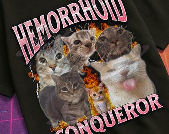 Hemorrhoid Conqueror Funny Cat Meme Bootleg Graphic T shirt, Unhinged, Brainrot, Offensive T shirts, Inappropriate Cringe Shirt, Gen z Gift
