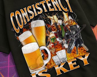 Konsekwencja jest kluczem, zabawna koszulka z alkoholowym memem, koszulka z grafiką, koszulka z nierównym charakterem, koszulka z przekleństwem, koszulka z obraźliwym motywem, prezent dla generacji Z, koszulka z piwem