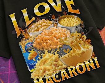 I Love Mac and Cheese Funny Macaroni Meme Bootleg Graphic T shirt, Unhinged Shirt, Cursed T shirt, Oddly Specific T shirt, Food, Gen z Gift