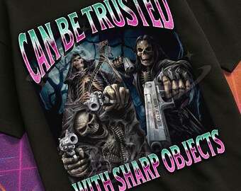 Camiseta gráfica pirata con meme de esqueleto duro y divertido "Se puede confiar en objetos afilados", esqueleto rudo, desquiciado, camiseta ofensiva, inapropiada