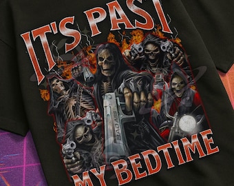It's Past My Bedtime Funny Hard Skeleton Meme Bootleg Graphic T shirt, Unhinged, Offensive T shirts, Inappropriate Cringe Shirt, Gen z Gift