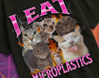I Eat Microplastics Funny Cat Meme Bootleg Graphic T shirt, Unhinged, Brainrot, Offensive T shirts, Inappropriate Cringe Shirt, Gen z Gift
