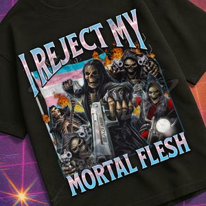 May include: Black t-shirt with the text "I REJECT MY MORTAL FLESH" in a stylized font. The graphic features a skeletal figure and other characters. The shirt is part of the "Mildly Perturbed" collection.