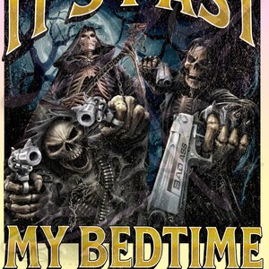Może przedstawiać: Cyfrowa ilustracja przedstawiająca szkielety trzymające broń. Tekst "IT'S PAST MY BEDTIME" jest w złotych literach. Obraz zawiera r&oacute;wnież logo "MILDLY PERTURBED" na dole.