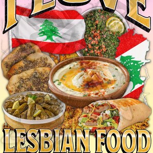 Pu&ograve; includere: Una grafica colorata con cibo libanese, tra cui hummus e involtini, con il testo "I LOVE LESBIAN FOOD" in lettere dorate. L'immagine include anche le parole "Mildly Perturbed".