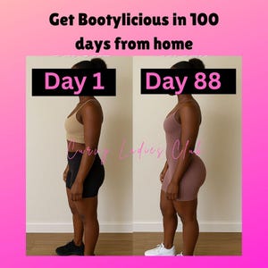 May include: Side-by-side comparison of a person's physique, labeled "Day 1" and "Day 88." The text "Get Bootylicious in 100 days from home" is at the top. The "Curvy Ladies Club" logo is at the bottom.