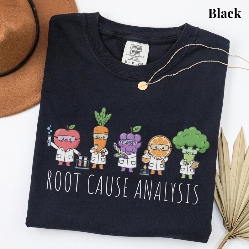 Root Cause Analysis Shirt, Comfort Colors Science Teacher T-Shirt, STEM Humor Sweater, Vegetable Scientist Shirt, Chemistry Teacher Gift Black