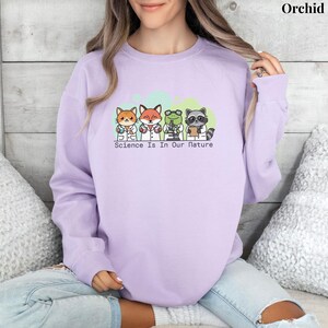 Science Is In Our Nature Shirt, Comfort Colors Animal Scientist Sweater, STEM Teacher Gift, Funny Science Teacher Shirt, Funny Science Gift Orchid