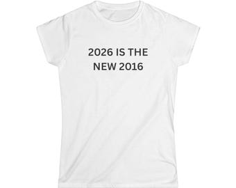 2026 is the New 2016 Tshirt