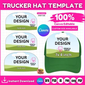 May include: A green trucker hat template with a white front panel. The design area is 7 x 4 inches. The image includes the text "YOUR DESIGN" and "DRAG & DROP". The template is Canva editable and available for instant download.