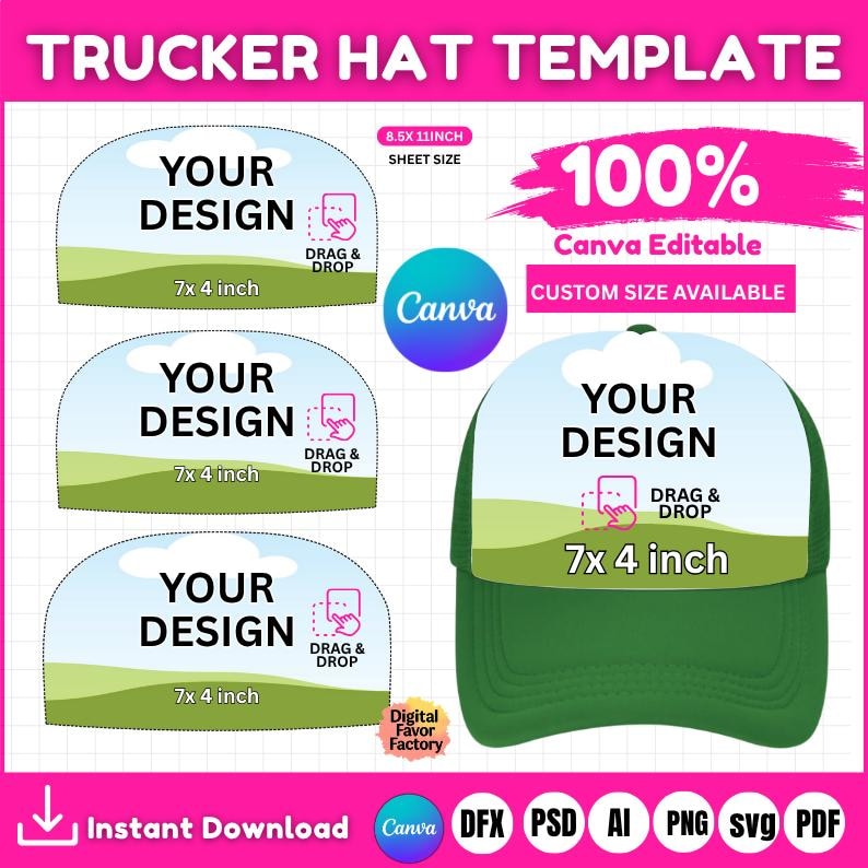 May include: A green trucker hat template with a white front panel. The design area is 7 x 4 inches. The image includes the text "YOUR DESIGN" and "DRAG & DROP". The template is Canva editable and available for instant download.