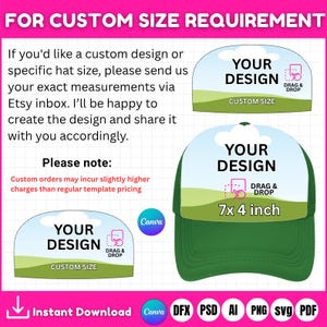 May include: Green trucker hat with a white front panel featuring the text "YOUR DESIGN" and "DRAG & DROP". The hat's front panel is 7 x 4 inches. The image also includes the text "FOR CUSTOM SIZE REQUIREMENT" and "Instant Download".