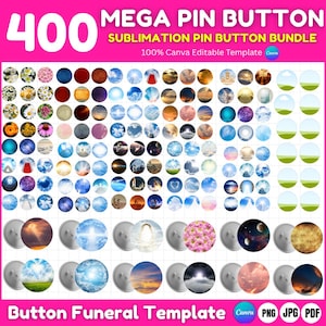 May include: A collection of 400 sublimation pin button designs. The buttons feature various images, including flowers, celestial scenes, and landscapes. The text on the image reads "MEGA PIN BUTTON" and "Button Funeral Template".