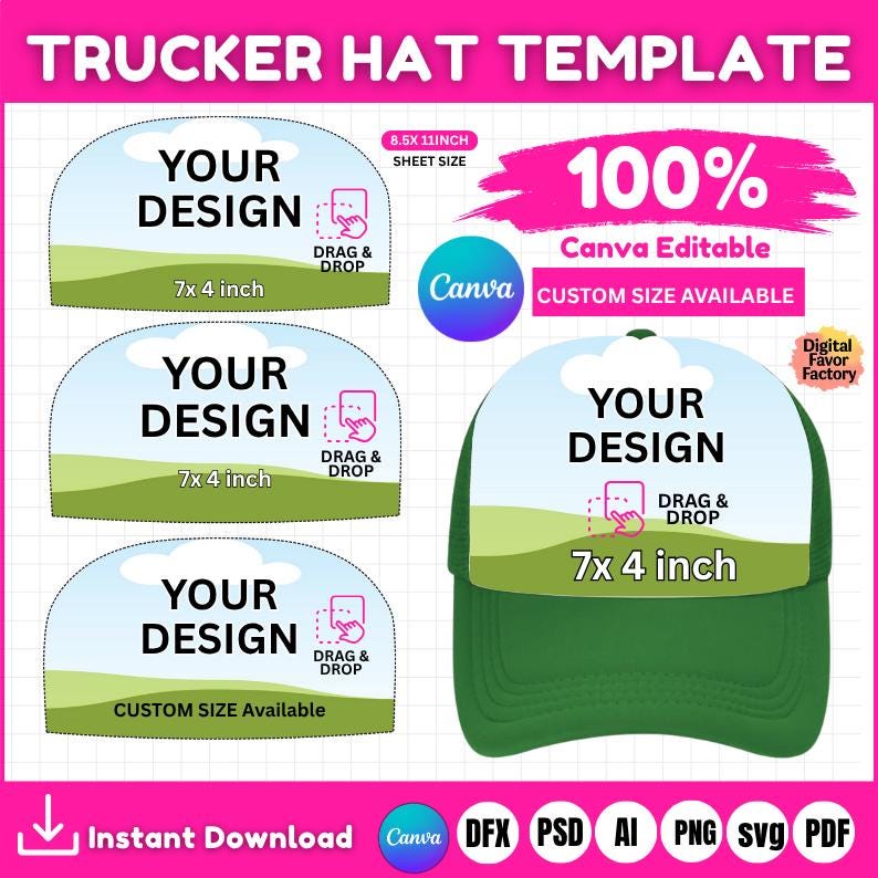 May include: A green trucker hat template with a white front panel. The design area is labeled "YOUR DESIGN" with dimensions of 7 x 4 inches. The image includes the text "Canva Editable" and "Instant Download".