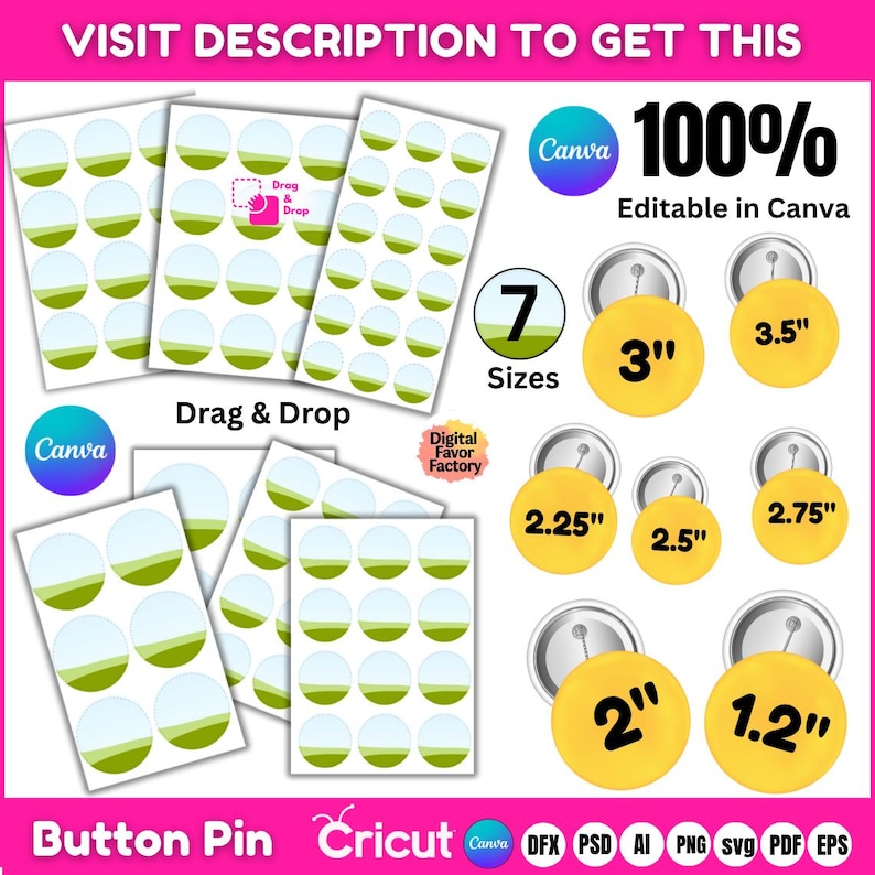 May include: Image featuring button pin designs with the text "Drag & Drop" and "100% Editable in Canva." The image shows various sizes, including 1.2", 2", 2.25", 2.5", 2.75", 3", and 3.5" button pins. The design includes green and blue circles.
