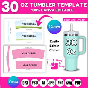 May include: A teal 30 oz tumbler template with a white straw and handle. The image includes design templates and instructions for editing in Canva. The sheet size is 17" x 11".